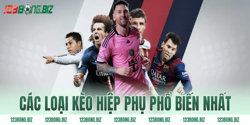 Các loại kèo hiệp phụ phổ biến nhất