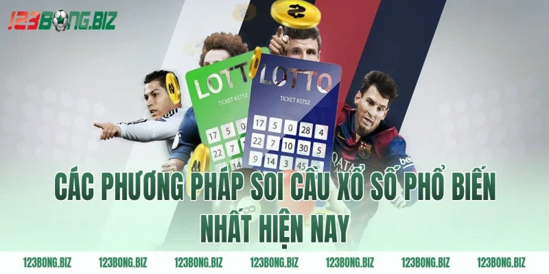 Các phương pháp soi cầu xổ số phổ biến nhất hiện nay