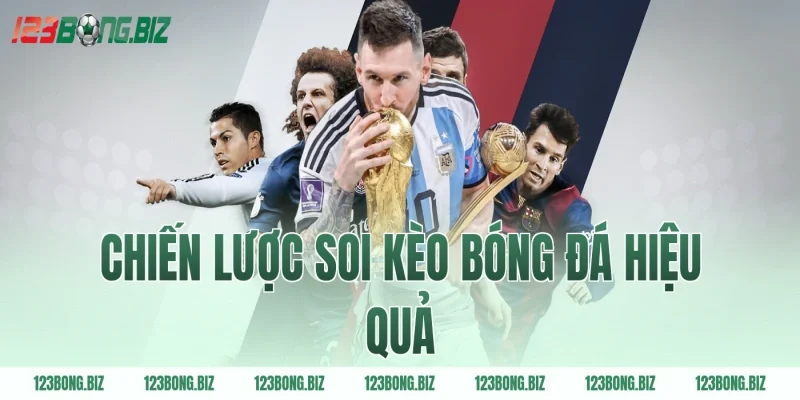 Chiến lược soi kèo bóng đá hiệu quả