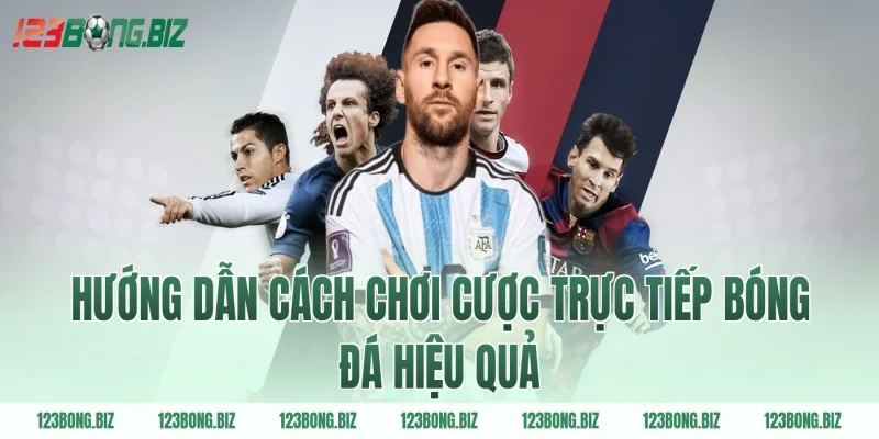 Hướng dẫn cách chơi cược trực tiếp bóng đá hiệu quả