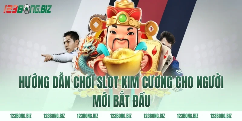Hướng dẫn chơi slot kim cương cho người mới bắt đầu