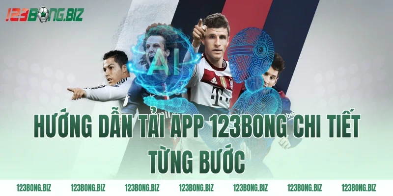 Hướng dẫn tải app 123BONG chi tiết từng bước