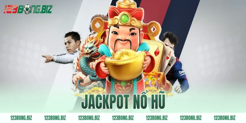 jackpot nổ hũ