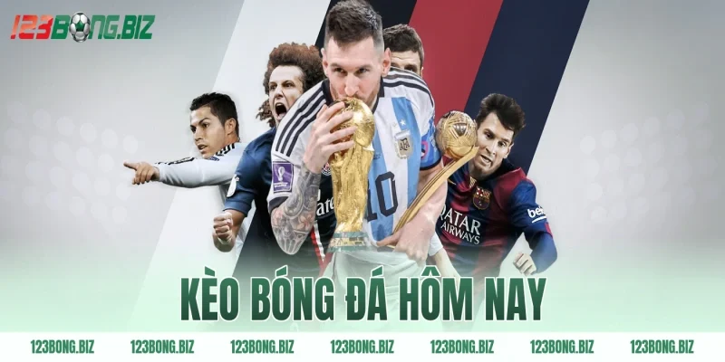 kèo bóng đá hôm nay