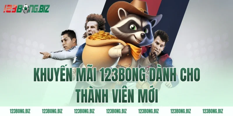 Khuyến mãi 123BONG dành cho thành viên mới