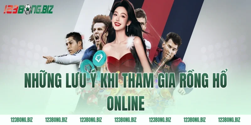Những lưu ý khi tham gia rồng hổ online