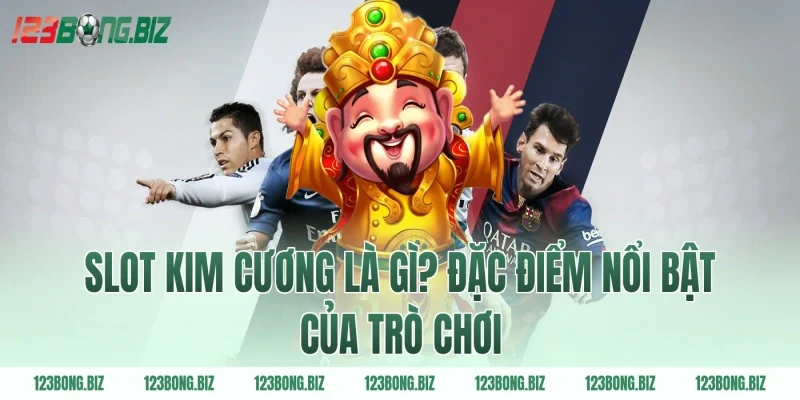 Slot kim cương là gì? Đặc điểm nổi bật của trò chơi