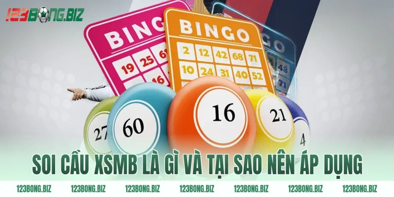 Soi cầu xsmb là gì và tại sao nên áp dụng