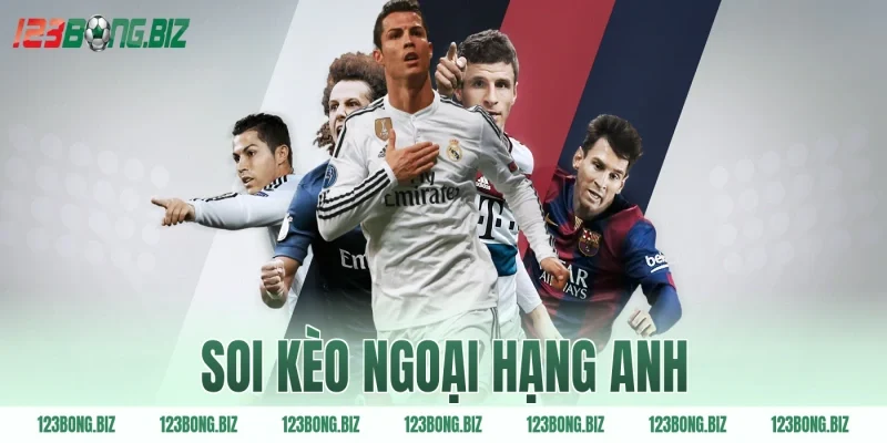 Soi Kèo Ngoại Hạng Anh