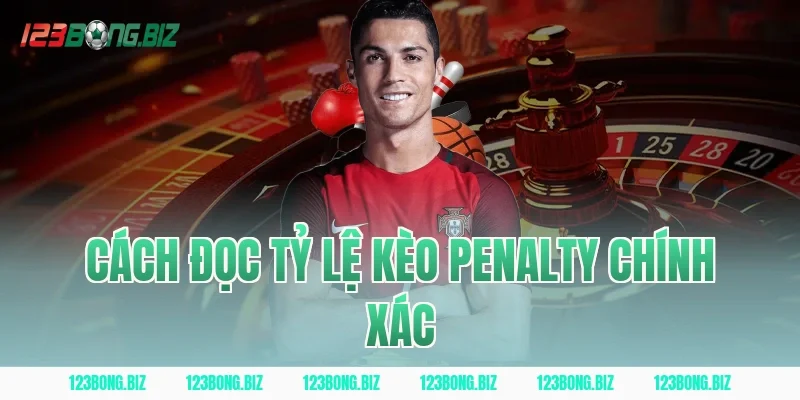 Cách đọc tỷ lệ kèo penalty chính xác