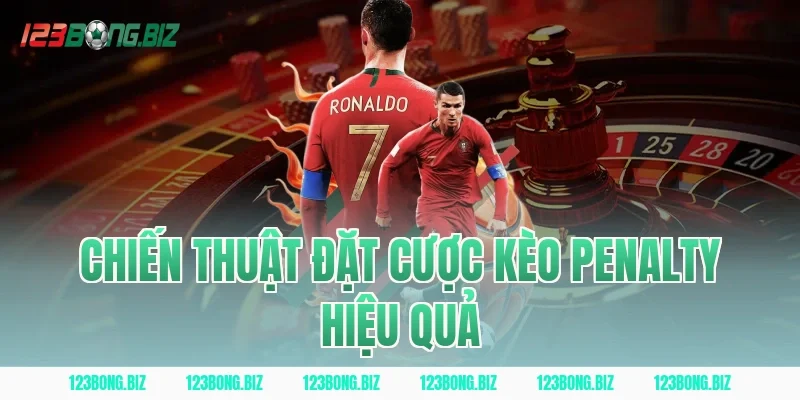 Chiến thuật đặt cược kèo penalty hiệu quả