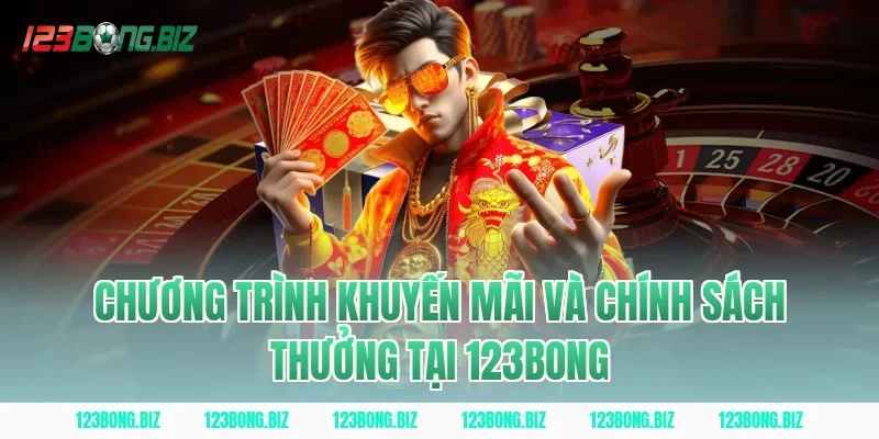 Chương Trình Khuyến Mãi Và Chính Sách Thưởng Tại 123BONG
