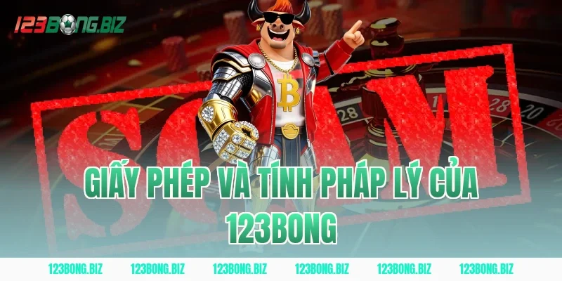 Giấy Phép Và Tính Pháp Lý Của 123BONG